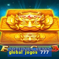 global jogos 777 paga mesmo